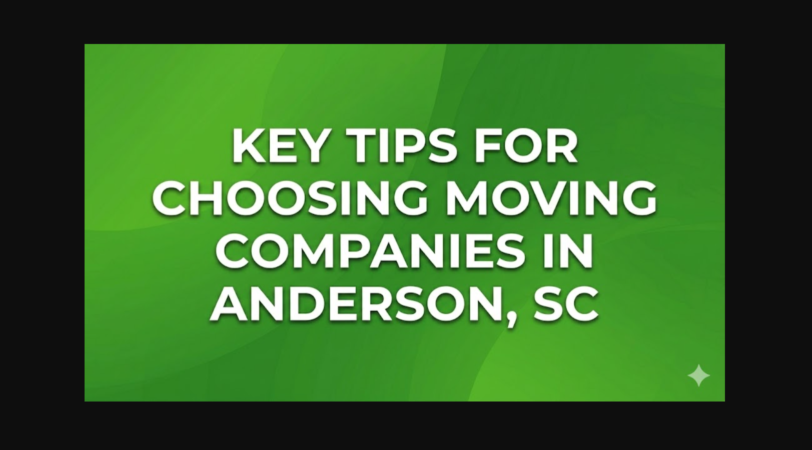 Key Tips for Choosing Moving Companies in Anderson, SC